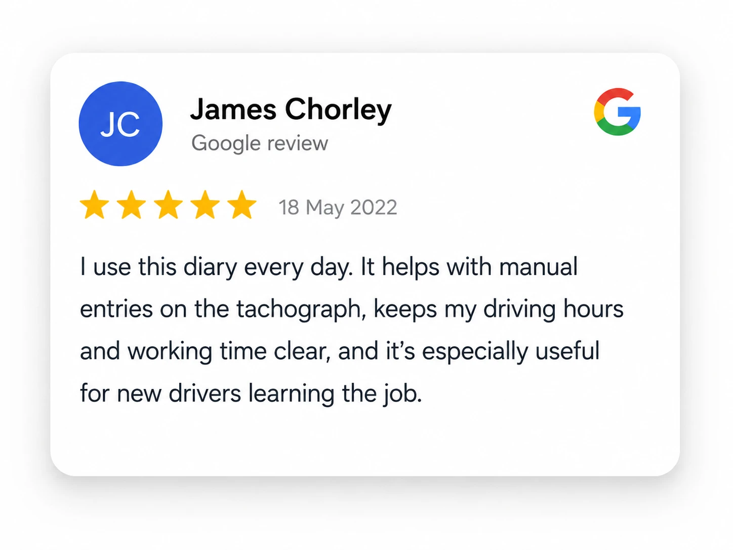 Google review by James Chorley dated 18 May 2022 giving 5 stars and stating the HGV drivers diary helps with manual tachograph entries, keeps driving hours and working time clear, and is useful for new drivers